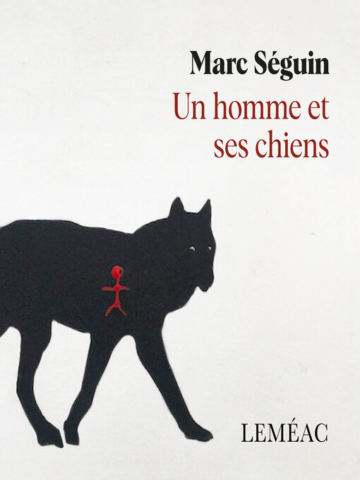 Title details for Un homme et ses chiens by Marc Séguin - Available